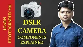 DSLR Camera Components Explained in Details [Hindi l Urdu]