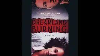 Dreamland Burning by Jennifer Latham | Full Audiobook