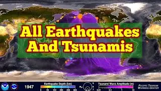 All Earthquakes And Tsunamis From Year 1901 Onwards