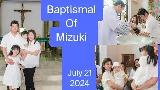 BalikBayan 2024 in Philippines. Baptismal of Mizuki. July 21,2024.