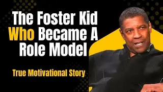 The Foster Kid Who Became A Role Model/TRUE MOTIVATIONAL STORY-DENZEL WASHINGTON 