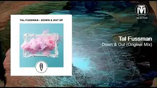 Tal Fussman - Down & Out (Original Mix) [MoBlack Records]