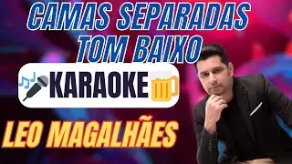 🎤 KARAOK&Ecirc; CAMAS SEPARADAS TOM BAIXO - L&Eacute;O MAGALH&Atilde;ES |  ARROCHA #karaoke #playback