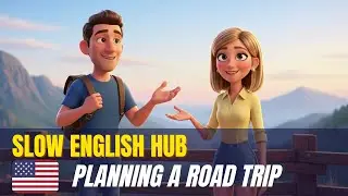 Slow English Conversation &ndash; Planning a Road Trip | Easy English for Beginners