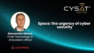 CYSAT 2025 -  Space: the urgency of cyber security by Alessandro Massa, Leonardo