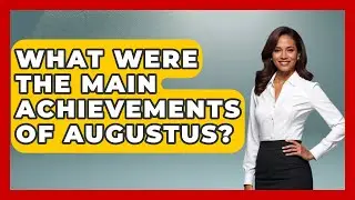 What Were The Main Achievements Of Augustus? - All About Rome