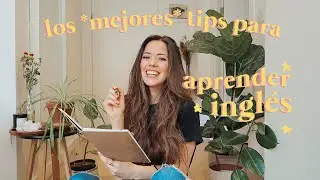los *mejores* tips para APRENDER INGLÉS