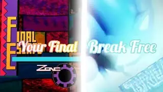 BREAK FREE, THIS IS THE FINAL ZONE (MUSIC MASHUP)