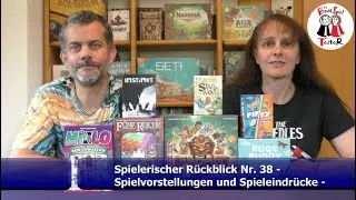 Spielerischer Rückblick Nr. 38 - Spielvorstellungen und Spieleindrücke - Die Brettspieltester