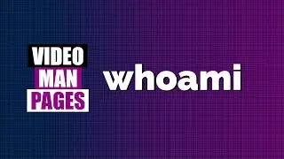 'whoami' - print effective user name - Video Man Pages
