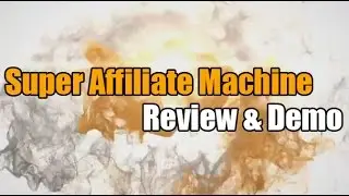 Super Affiliate Machine - Super Affiliate Machine Review