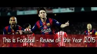 This is Football - Review of the Year 2015 720p ᴴᴰ