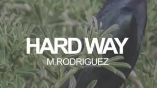 M. Rodriguez - Hard Way ( Original Mix )
