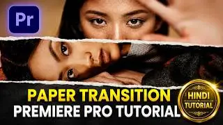 Adobe Premiere Pro Mein Paper Tear Transition Kaise Banaye | Easy Hindi Tutorial