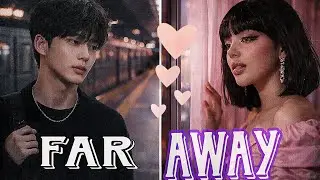 A Far Away | When Love Feels Distance 