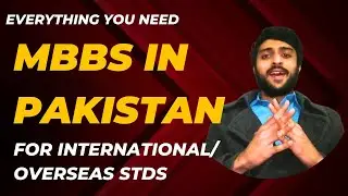 MBBS in Pakistan for Foriengerners| How international students can get admission? | Muneeb Tahir