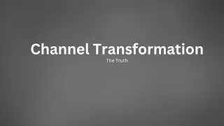 Channel Transformation