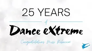 Happy 25th Anniversary Dance Extreme Inc.!