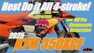 2025 KTM 350XCF with WP Pro Components Suspension, CUO, Akrapovic Exhaust: Best Do it All 4-stroke!