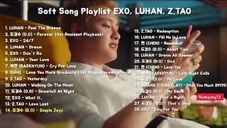 Playlist EXO, LUHAN & Z.TAO (Soft Mood/Chill/Relax/Study)