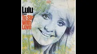 To Sir with Love - Lulu