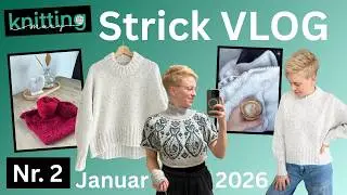 Strick-VLOG 02 - Januar 2026: Cove Sweater, Halibut Sweater & neuer Boucl&eacute;-Anschlag