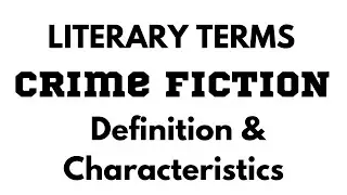 Crime Fiction in English Literature | Crime Fiction Definition Features Examples | Detective Fiction