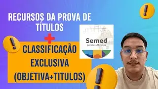 SEMED - RECURSOS PROVA DE TÍTULOS E CLASSIFICAÇÃO EXCLUSIVA