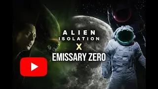 [VOD] Alien Isolation - Épisode 3 et Emissary Zero - Épisode 1 ( ft. Saiikho )