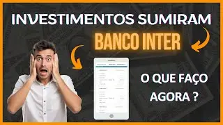 O que fazer se sumir dinheiro da minha conta de investimentos do Banco Inter?
