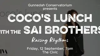 This Friday &ndash; Coco's Lunch with The Sai Brothers: Raising Rhythms