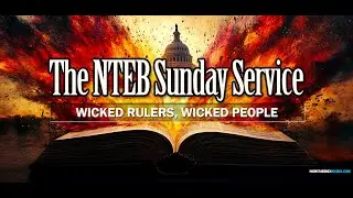 THE BIBLE BELIEVERS SUNDAY SERVICE: Wicked Rulers, Wicked People