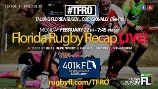 #TFRO S1 E22 - Florida Rugby Recap&ndash; 2/22/2021 - 7:45 PM EST