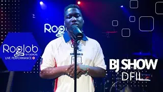 BJSHOW - DFIL (Live Performance) | Roglob Studio Sessions