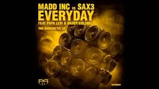 Madd-Inc vx Sax3 'Everyday' ft Papa Levi & Daddy Colonel [SLAYER029]