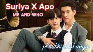 SuriyaXApo&hearts;️||Me and who🌸||💖💖bl drama mix hindi song||phir bhi tumko chahunga~~#fypシ #viral #bldrama
