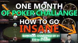 $10 to $10000 - HOW TO GO INSANE IN POKER | OH antiFORTUNA! (EP. 51) | Poker Bankroll Challenge 2023