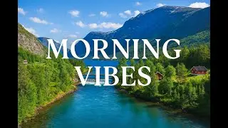 Morning Vibes | Relaxing Aesthetic Morning Routine to Start Your Day Right