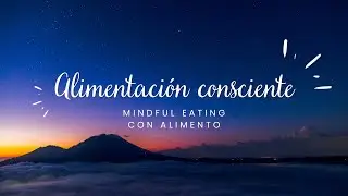 MEDITACI&Oacute;N GUIADA DE MINDFUL EATING (ALIMENTACI&Oacute;N CONSCIENTE)