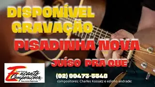 JU&Iacute;SO PRA QUE, pisadinha nova da Encanto composi&ccedil;&otilde;es, Dispon&iacute;vel para Grava&ccedil;&atilde;o