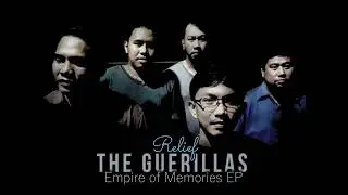 The Guerillas - Relief (Empire of Memories EP)