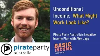 Unconditional Income: What Might Work Look Like? | Fair Go Australian Basic Income Discussion Group