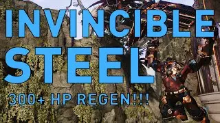 INVINCIBLE STEEL!!! 300+ HEALTH REGEN