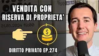VENDITA CON RISERVA DI PROPRIETA' - Diritto Privato in 3 minuti EP. 274