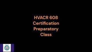 HVACR 608 Certification Preparatory Class