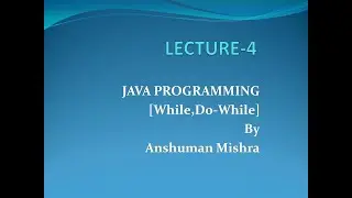 loop for while do-while java programming lecture 4