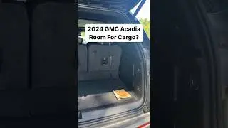 Room for Cargo? 2024 GMC Acadia