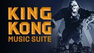 King Kong 1933 Soundtrack Music Suite