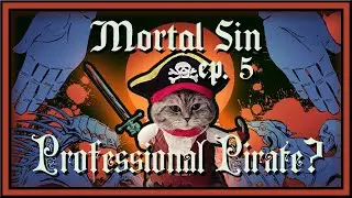PROFESSIONAL PIRATE PLAYER progresses PASSIONATELY? | Mortal Sin | [ 5 ]