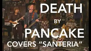 Santeria by Sublime - Cover by Death By Pancake